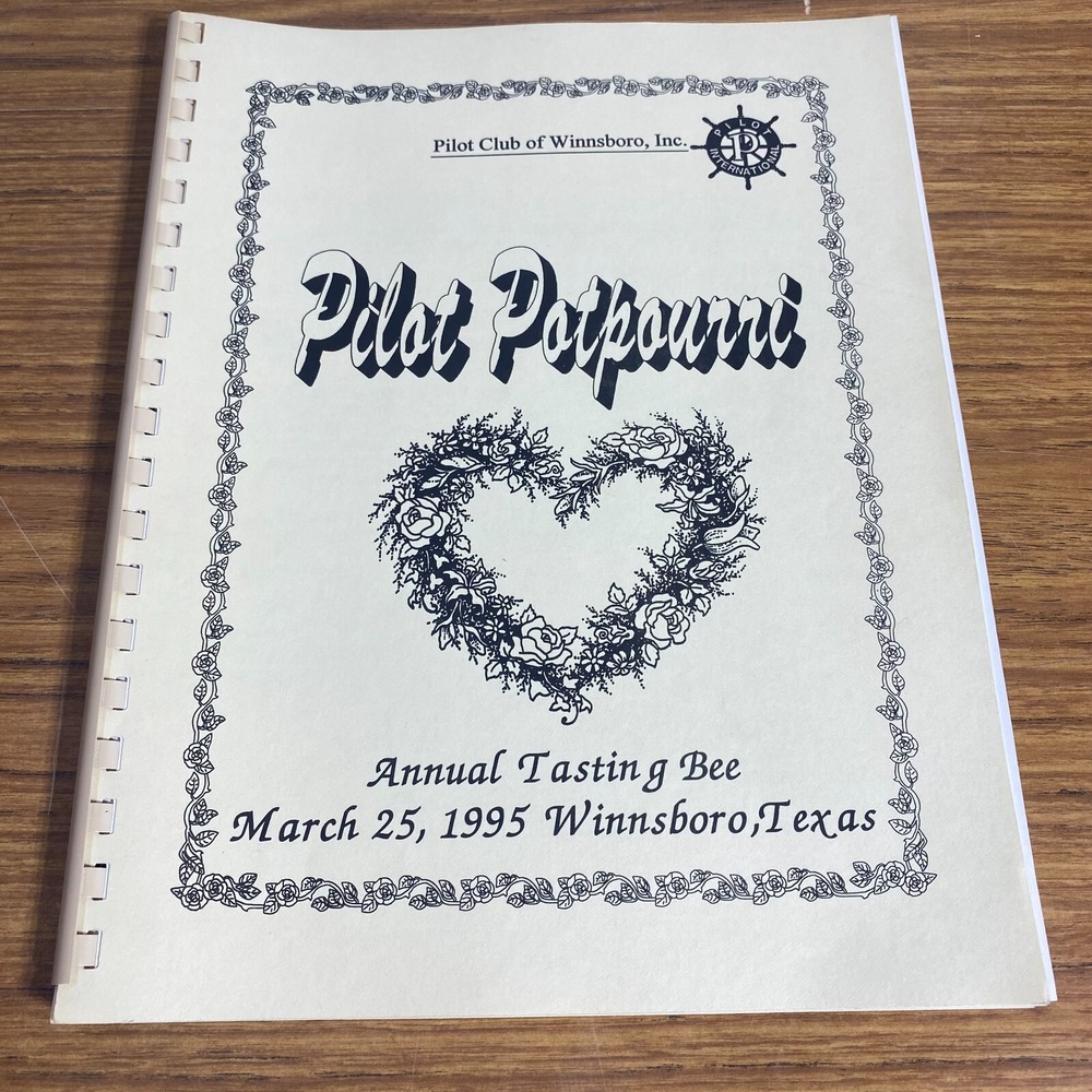 Pilot Potpourri Winnsboro Texas Vintage 1995 Cookbook Pilot Club Tasting Bee